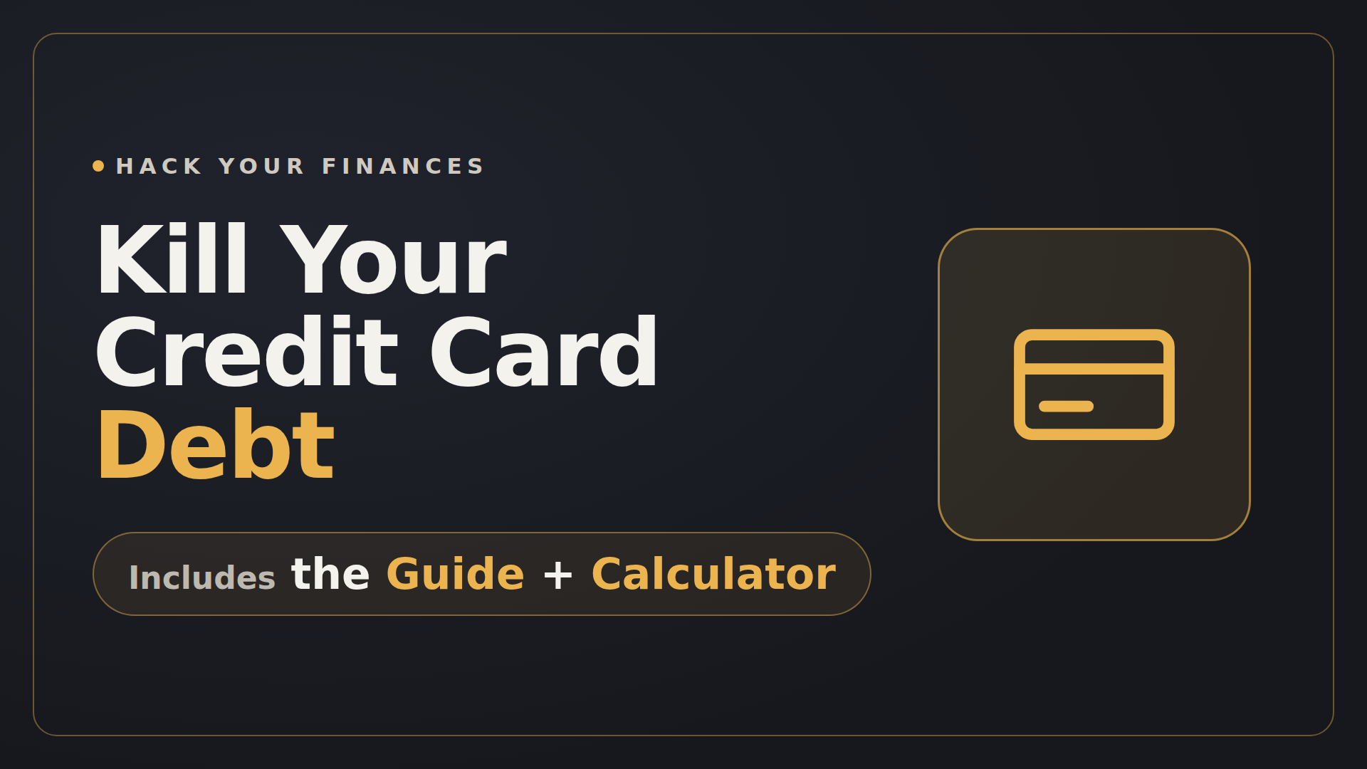 Kill Your Credit Card Debt — guide + calculator